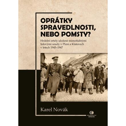 Oprátky spravedlnosti, nebo pomsty? - Karel Novák