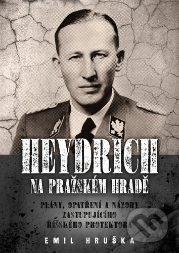 Heydrich na Pražském hradě - Emil Hruška