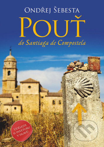 Pouť do Santiaga de Compostela - Ondřej Šebesta