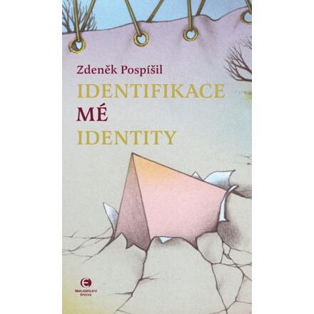 Identifikace mé identity - Zdeněk Pospíšil