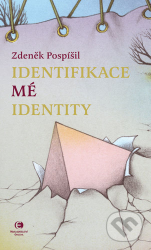 Identifikace mé identity - Zdeněk Pospíšil