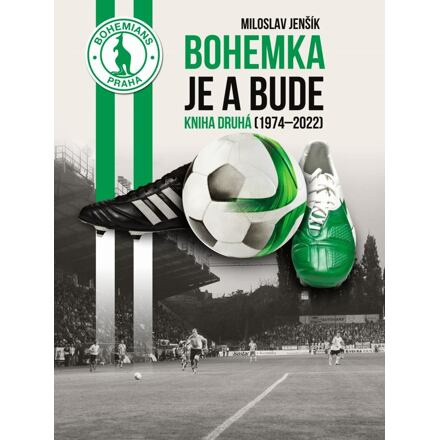 Bohemka je a bude - kniha druhá 1974-2022 - Miloslav Jenšík