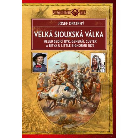 Velká siouxská válka - Josef Opatrný