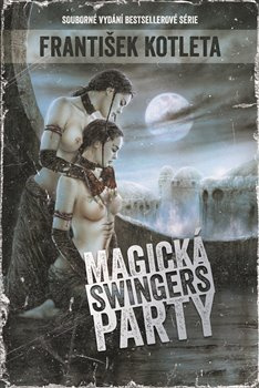 Magická swingers party - František Kotleta