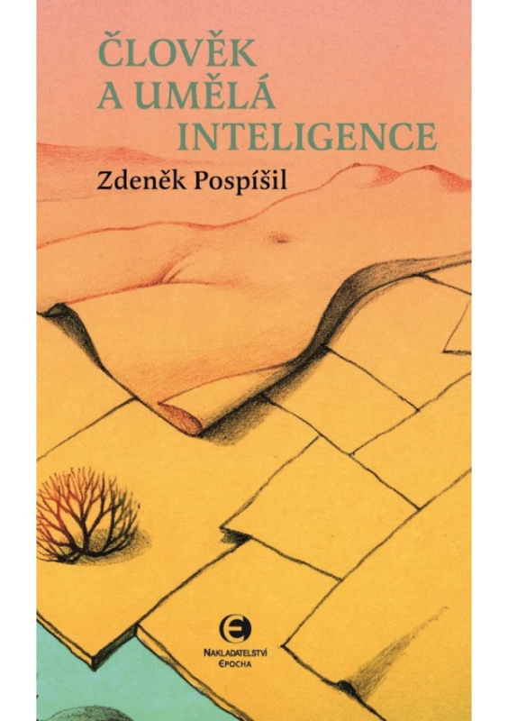 Člověk a umělá inteligence Nakladatelství Epocha s. r. o.