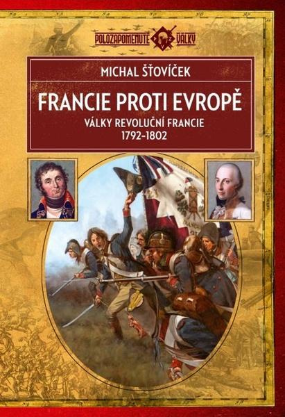 Francie proti Evropě (Války revoluční Francie 1792–1802) - kniha z kategorie Historie