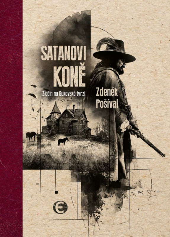 Satanovi koně (Zločin na Bukovské tvrzi) - Zdeněk Pošíval, Lukáš Tuma (ilustrátor) - kniha z kategorie Beletrie
