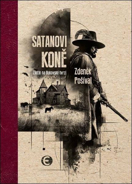 Satanovi koně (Zločin na Bukovské tvrzi) - Zdeněk Pošíval, Lukáš Tuma (ilustrátor) - kniha z kategorie Beletrie