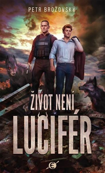 Život není Lucifér -  Petr Brožovský