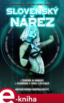 Slovenský nářez - Juraj Červenák, Lucia Piknová Droppová, Ivana Molnárová Dubcová, Ján Gálik, Lívia Hlavačková, Michal Hvorecký, Janko Iša, Peter Jelínek, František Kotleta, Martin Králik, Alexandra Pavelková, Katarína Soyka, Anton Stiffel, Zuzana Stožick