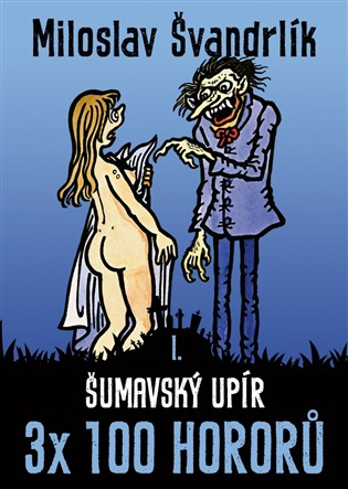 Šumavský upír (2. vydání) -  Miloslav  Švandrlík