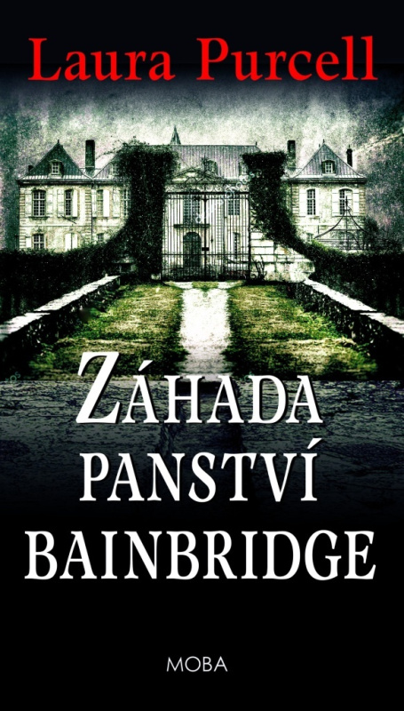 Záhada panství Bainbridge - Laura Purcell