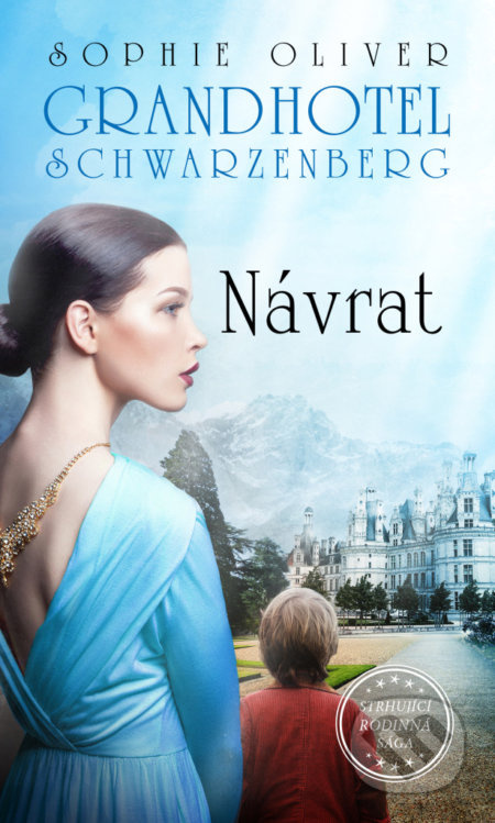 Grandhotel Schwarzenberg - Návrat - Sophie Oliver