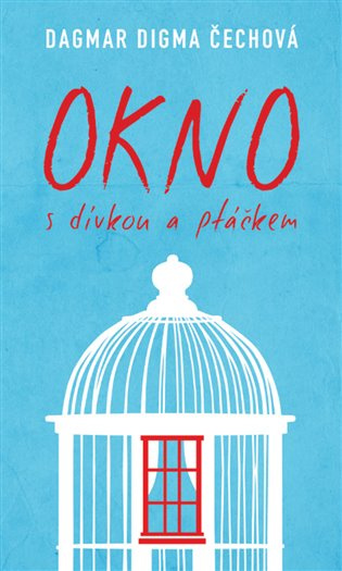 Okno s dívkou a ptáčkem - Dagmar Digma Čechová