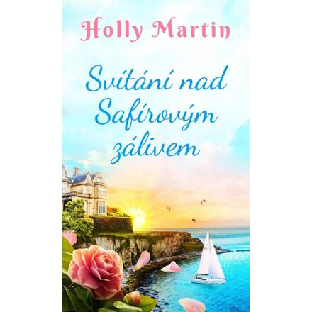 Svítání nad Safírovým zálivem - Holly Martin
