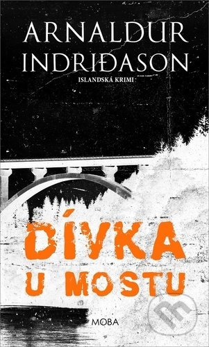 Dívka u mostu - Arnaldur Indridason