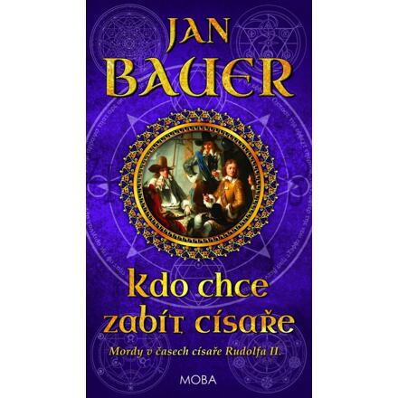 Kdo chce zabít císaře - Jan Bauer