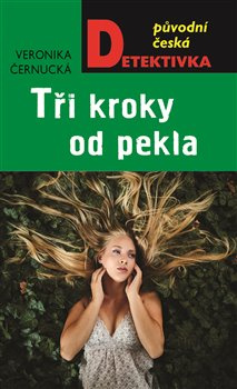 Tři kroky od pekla - Veronika Černucká