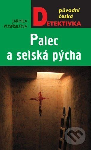 Palec a selská pýcha - Jarmila Pospíšilová