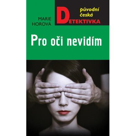 Pro oči nevidím - Marie Horová