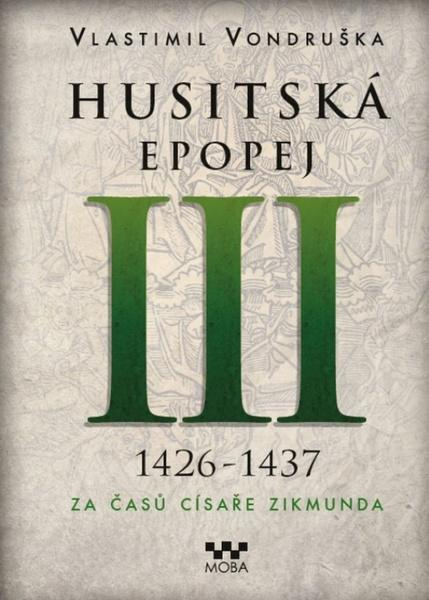 Husitská epopej III. - Za časů císaře Zikmunda - Vlastimil Vondruška
