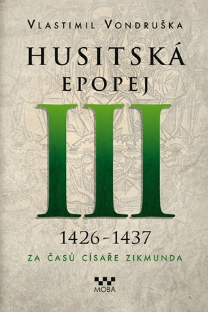 Husitská epopej III. - Za časů císaře Zikmunda - Vlastimil Vondruška