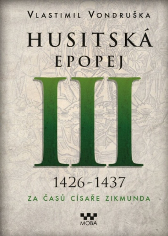 Husitská epopej III. - Za časů císaře Zikmunda - Vlastimil Vondruška