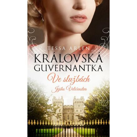 Královská guvernantka - Ve službách Jejího Veličenstva - Tessa Arlen