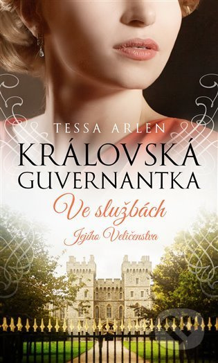 Královská guvernantka - Ve službách Jejího Veličenstva - Tessa Arlen