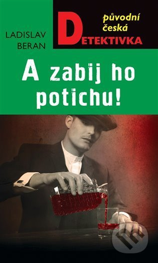A zabij ho potichu! - Ladislav Beran