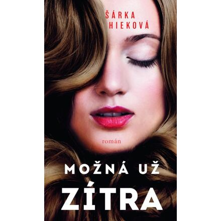 Možná už zítra - Šárka Hieková