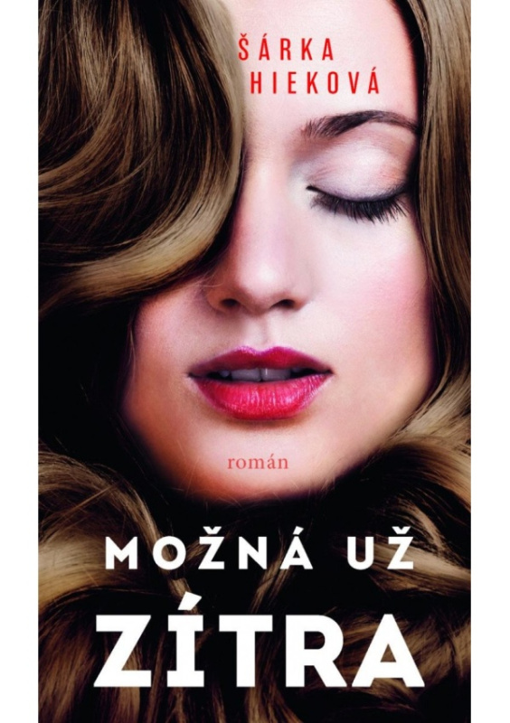 Možná už zítra - Šárka Hieková
