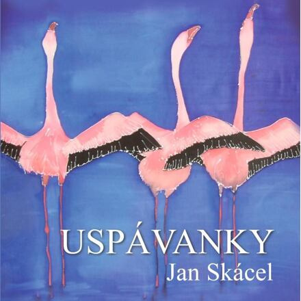 Uspávanky - Jan Skácel