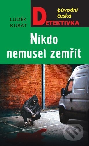 Nikdo nemusel zemřít - Luděk Kubát