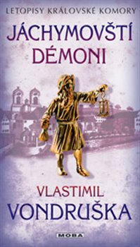 Jáchymovští démoni - Letopisy královské komory 10. díl - Vlastimil Vondruška