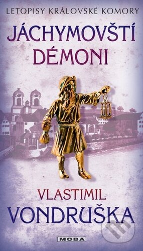 Jáchymovští démoni - Letopisy královské komory 10. díl - Vlastimil Vondruška