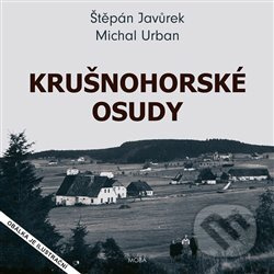 Krušnohorské osudy - Štěpán Javůrek