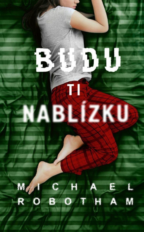 Budu ti nablízku - Michael Robotham