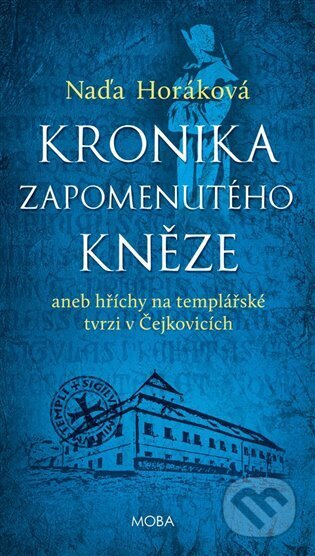 Kronika zapomenutého kněze - Naďa Horáková