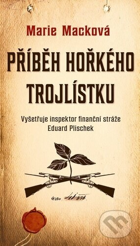 Příběh hořkého trojlístku - Marie Macková
