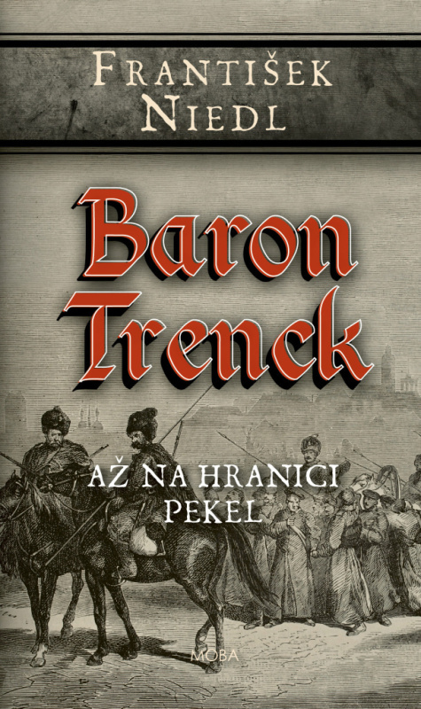 Baron Trenck - Až na hranici pekel