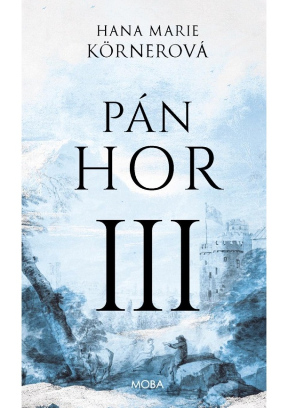 Pán hor III. - Hana Marie Körnerová