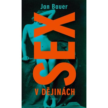 Sex v dějinách - Jan Bauer