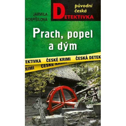 Prach, popel a dým - Jarmila Pospíšilová