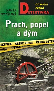 Prach, popel a dým - Jarmila Pospíšilová