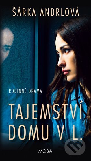 Tajemství domu v L. - Šárka Andrlová