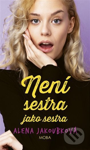 Není sestra jako sestra - Alena Jakoubková