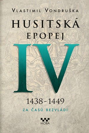 Husitská epopej IV. - Za časů bezvládí - Vlastimil Vondruška