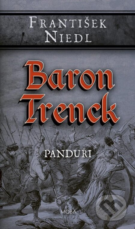Baron Trenck - Panduři - František Niedl