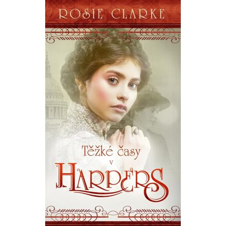 Těžké časy v Harpers - Rosie Clarke